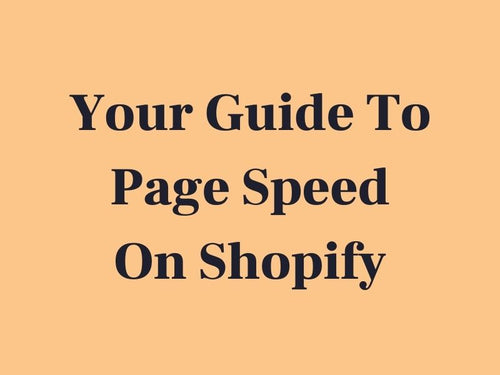 Shopify Site Speed: Here's What You Need To Know